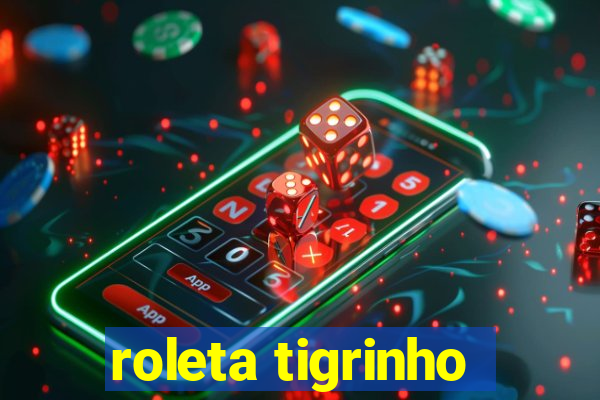 roleta tigrinho